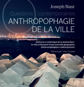 Anthropophagie de la ville. Barbarie et esthétique de la destruction : la ville à l&rsquo;épreuve d&rsquo;une nouvelle géographie anthropophagique contemporaine